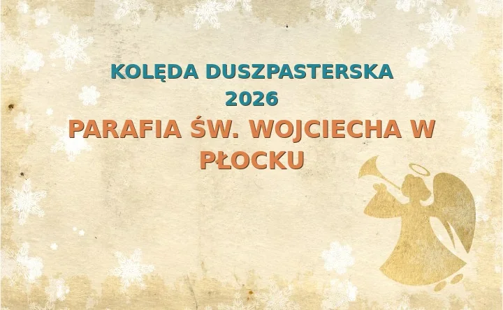 Parafia św. Wojciecha w Płocku – harmonogram kolęd (wizyt duszpasterskich) 2025/2026