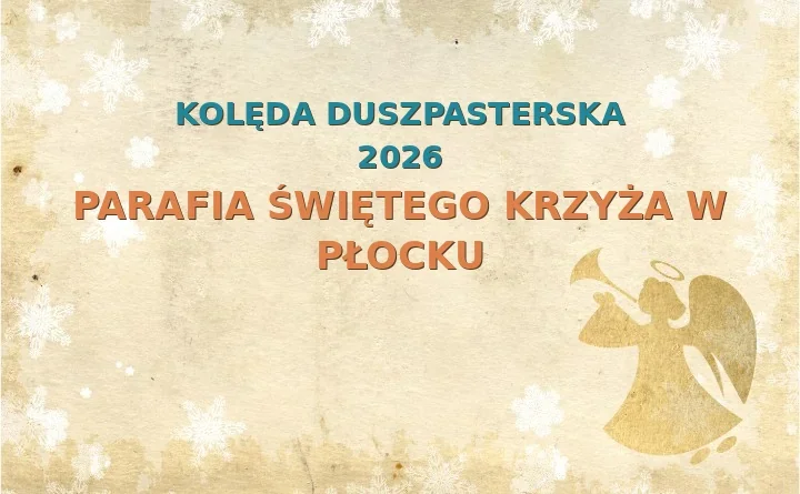 Parafia Świętego Krzyża w Płocku – harmonogram kolęd (wizyt duszpasterskich) 2026
