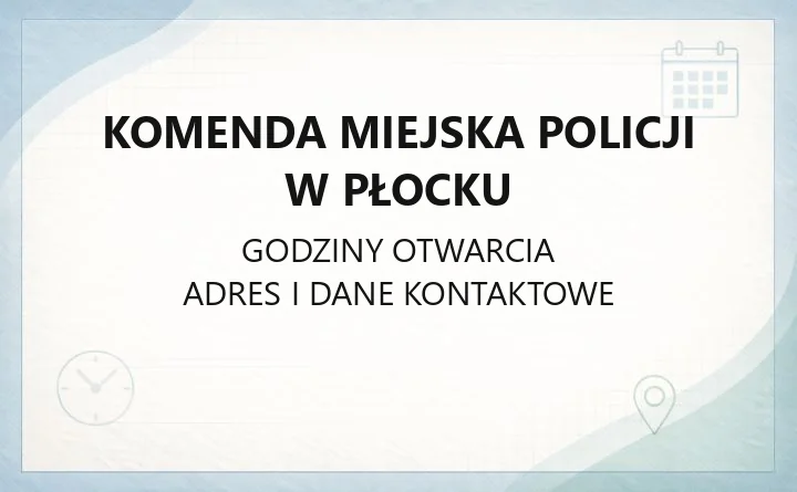 Komenda Miejska Policji w Płocku - kontakt, wydziały, komisariaty