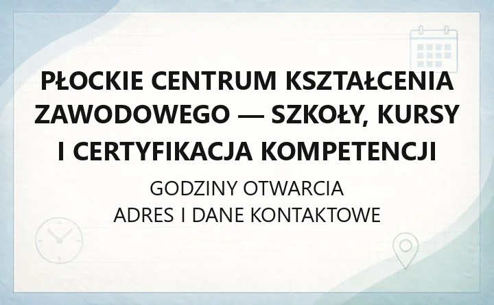 Płockie Centrum Kształcenia Zawodowego - szkoły, kursy i certyfikacja kompetencji