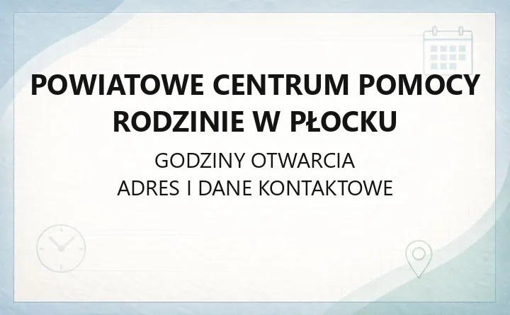 Powiatowe Centrum Pomocy Rodzinie w Płocku - kontakt, godziny, pomoc dla rodzin i osób niepełnosprawnych