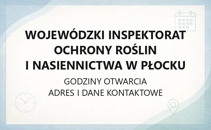 Wojewódzki Inspektorat Ochrony Roślin i Nasiennictwa w Płocku - kontakt i siedziba