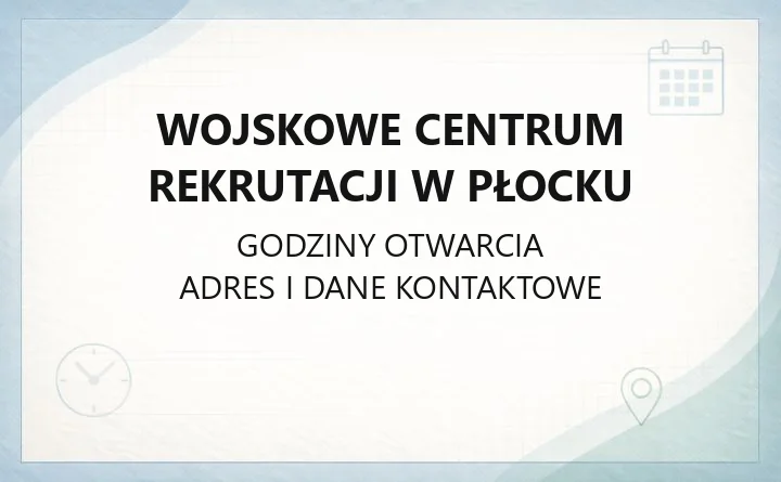 Wojskowe Centrum Rekrutacji w Płocku - kontakt, godziny i rekrutacja