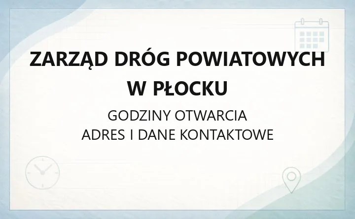 Zarząd Dróg Powiatowych w Płocku - kontakt, godziny i zgłaszanie awarii