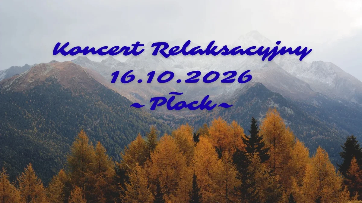 Grafika promocyjna wydarzenia Koncert Relaksacyjny w Płocku
