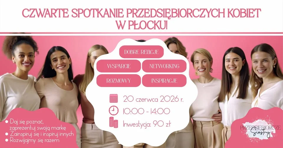 Grafika promocyjna wydarzenia Przedsiębiorcze Siostry wracają z IV spotkaniem. Kobiecy networking pod Płockiem
