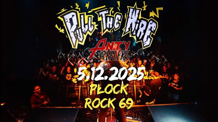 Grafika promocyjna wydarzenia Pull the Wire x AntyRefleks — Płock, Rock 69, 5 grudnia 2025