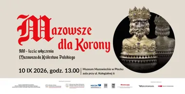 Mazowsze dla Korony. 500-lecie włączenia Mazowsza do Królestwa Polskiego – wernisaż wystawy