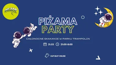 Grafika promocyjna wydarzenia Nocowanie Piżama Party w Air Jump — noc skoków i zabawy (21–22 marca 2026)