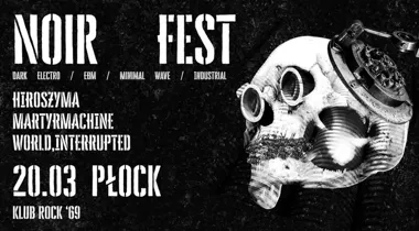 Grafika promocyjna wydarzenia NOIR FEST Płock — Hiroszyma, Martyrmachine, World, Interrupted (20 marca 2026)