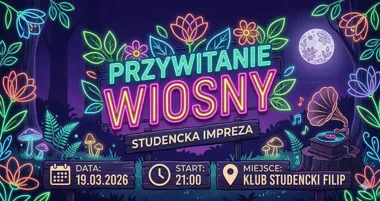 Grafika promocyjna wydarzenia PRZYWITANIE WIOSNY 2026 — studenckie powitanie w Klubie „Filip”