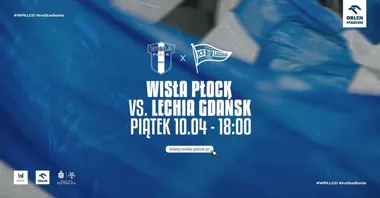 Grafika promocyjna wydarzenia Wisła Płock – Lechia Gdańsk. Mecz na ORLEN Stadionie 10 kwietnia