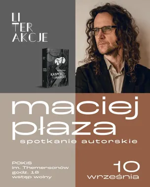 Maciej Płaza w Płocku opowie o świecie Kasperla i Margit.