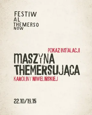 Maszyna Themersująca ożywi słowo i obraz podczas Festiwalu Themersonów